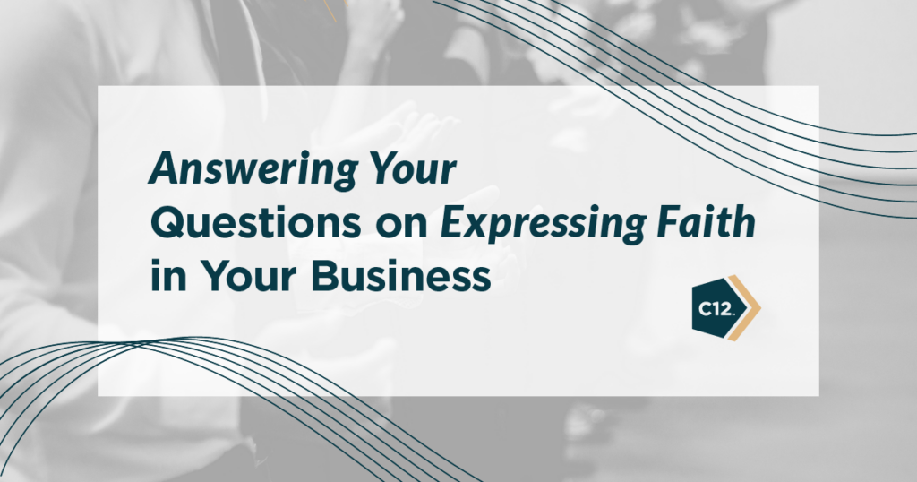 Answering Your Questions on Expressing Faith in Your Business