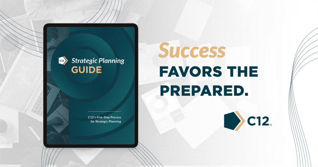 Success Favors the Prepared. C12s Strategic Planning Guide