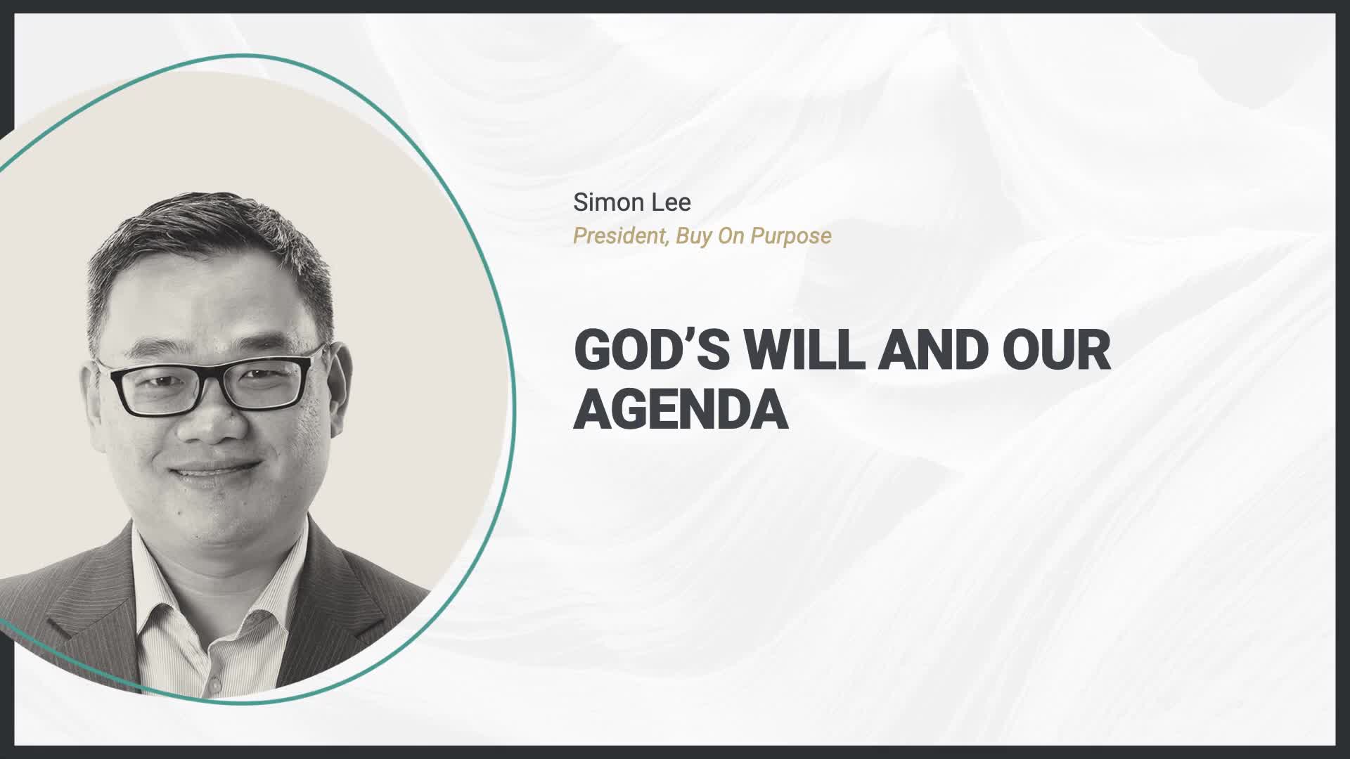 God’s Will and Our Agenda