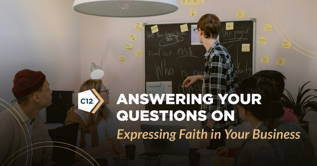 Answering Your Questions on Expressing Faith in Your Business